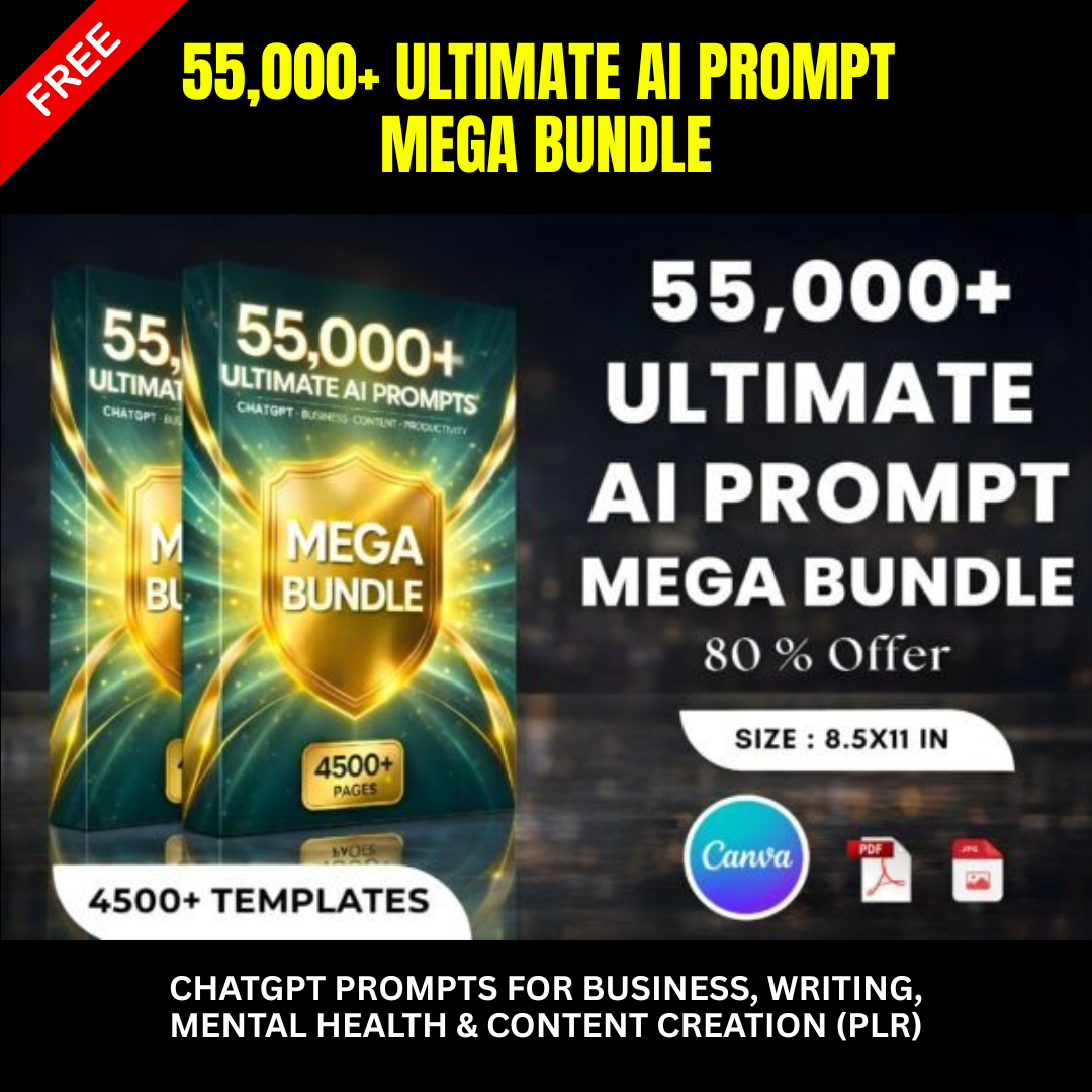 55,000+ Ultimate AI Prompt Mega Bundle | ChatGPT Prompts for Business, Writing, Mental Health & Content Creation (PLR)